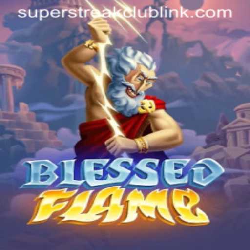 Explore the Exciting World of BlessedFlame: The Game Taking the Super Streak Club by Storm