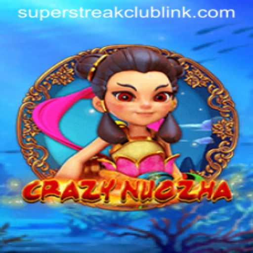 CrazyNuoZha: Unveiling the Thrills of Super Streak Club