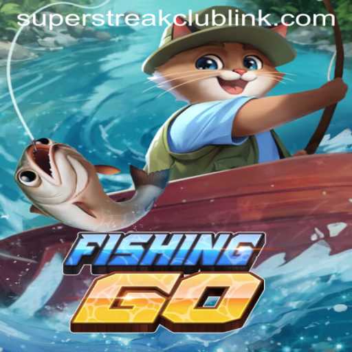 FishingGO: Dive Into the Adventure with Super Streak Club