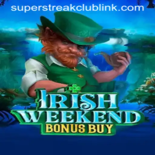 Exploring the Excitement of IrishWeekendBonusBuy and the Super Streak Club Phenomenon