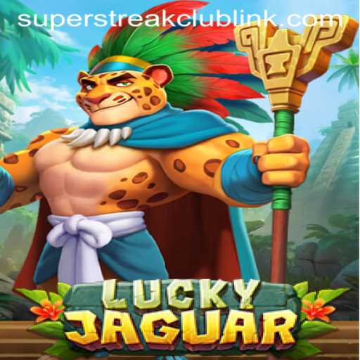 LuckyJaguar: Explore the Thrills of Super Streak Club
