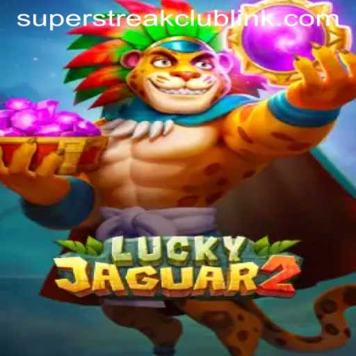 Explore the Thrilling World of Luckyjaguar2 and the Exciting Super Streak Club