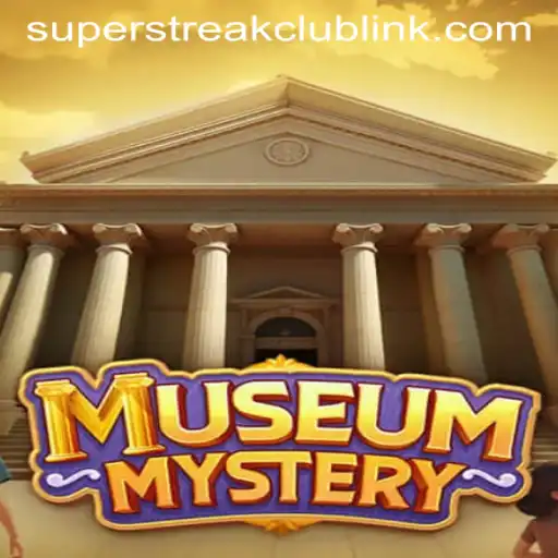 Explore the Intriguing World of MuseumMystery: Uncover the Super Streak Club