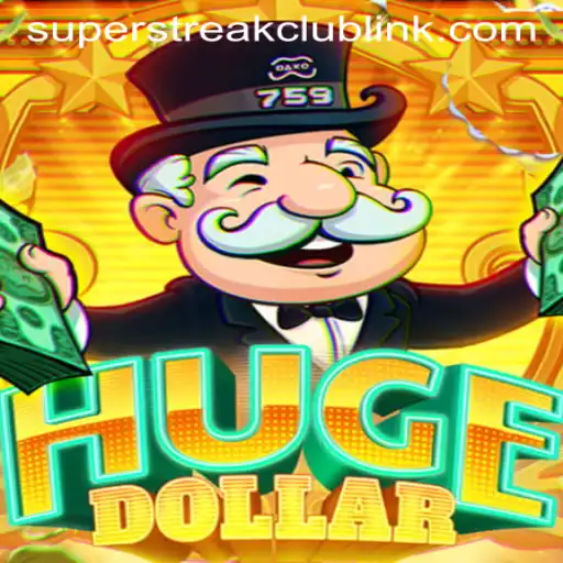 Exploring the Exciting Realm of 'HugeDollar' and the Buzzing 'Super Streak Club'