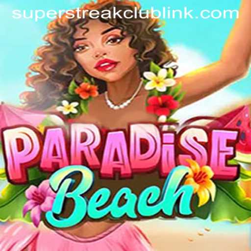 Experience the Thrills of ParadiseBeach: Join the Super Streak Club