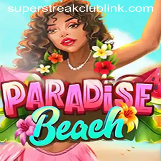 Experience the Thrills of ParadiseBeach: Join the Super Streak Club