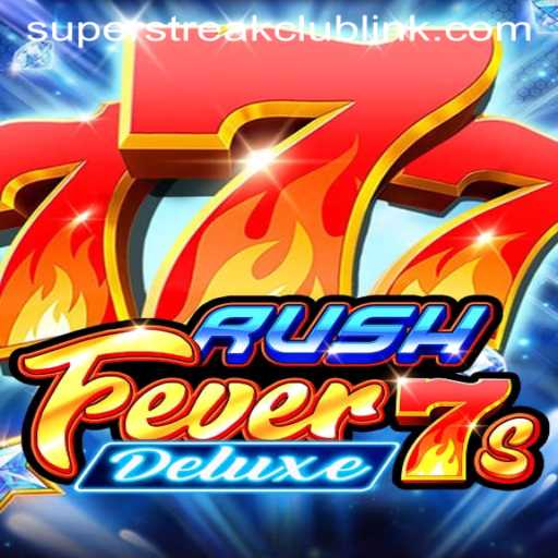 Unveiling the Exciting World of RushFever7sDeluxe