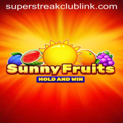 Explore the Excitement of SunnyFruits and Join the Super Streak Club